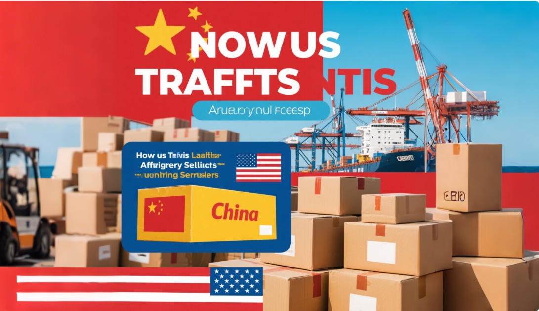 Featured image for “How New US Tariffs Affect Sellers Shipping Goods from China ”