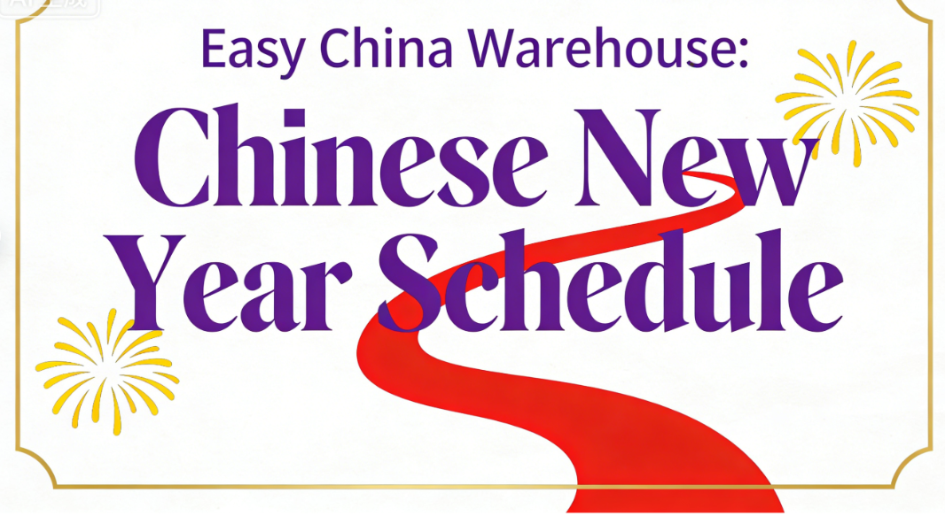 Featured image for “🎉 Easy China Warehouse: Chinese New Year Schedule 🎆  ”